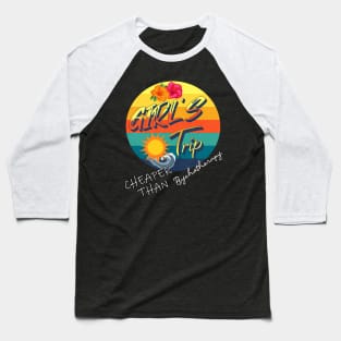 Girl's Trip Cheaper Than Therapy Baseball T-Shirt